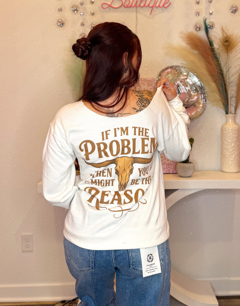 Wild Horse Boutique Shirts & Tops The Problem Sweatshirt